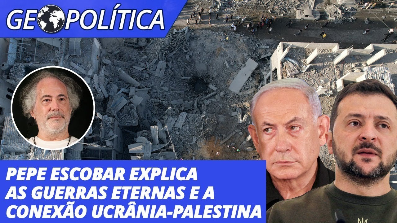 Pepe Escobar explica as guerras eternas e a conexão Ucrânia-Palestina